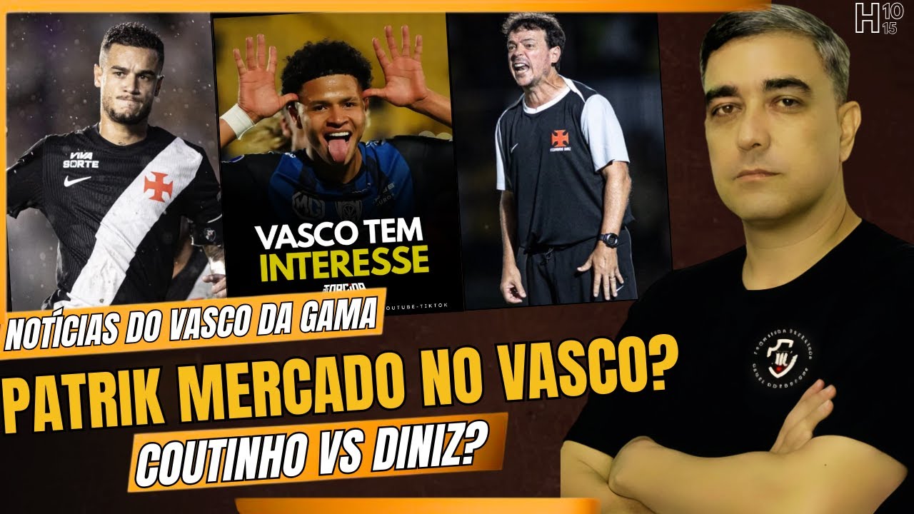 PATRIK MERCADO NO VASCO? DINIZ VS COUTINHO? DINIZ SEGURO? MUITAS MUDANÇAS PARA DOMINGO E+
