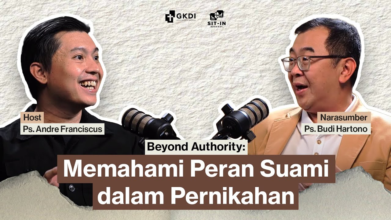 Stop ‘Suami Takut Istri’? Begini Balik Arah | SIT IN PODCAST GKDI | Ps. Budi Hartono