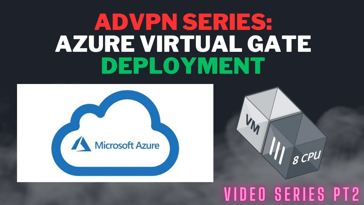 SDWAN/ADVPN Series: Virtual FortiGate Deployment (Microsoft Azure)
