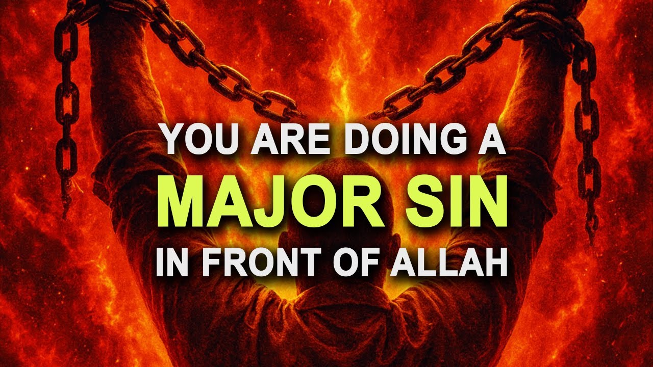You Are Doing A MAJOR SIN Right Now in Front of Allah