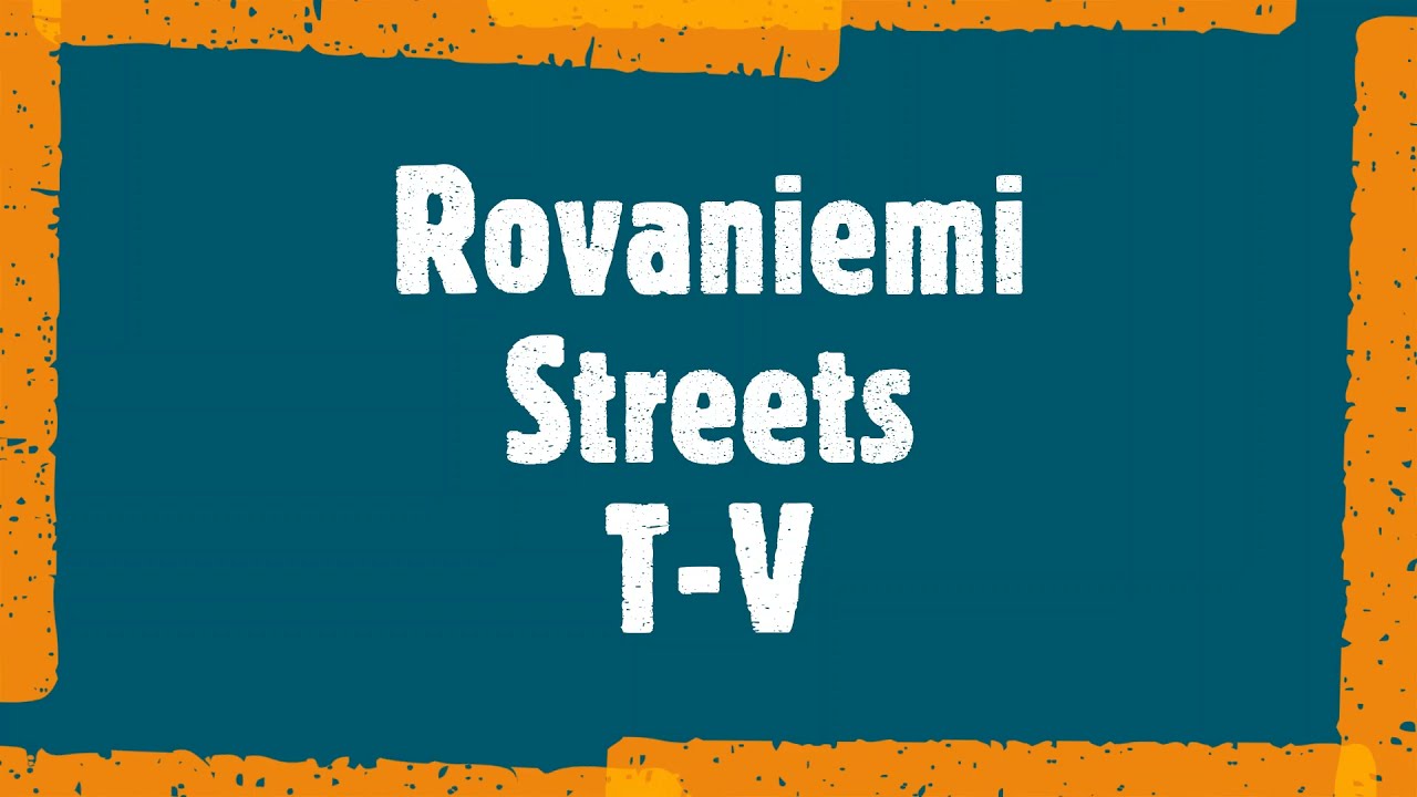 Rovaniemi Streets T V
