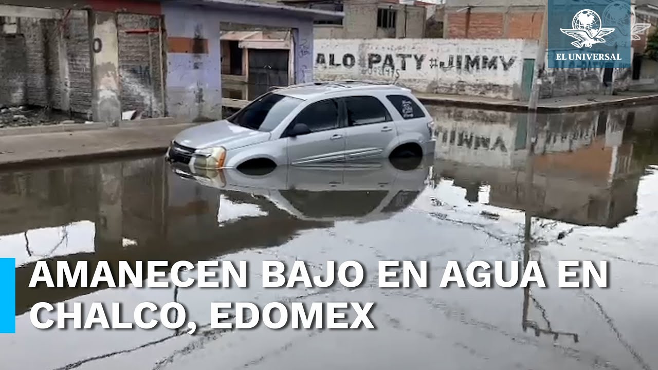 Ocho calles de Chalco amanecen bajo el agua