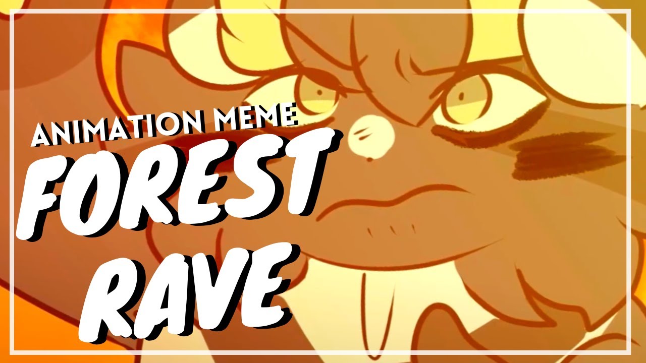 forest rave || meme