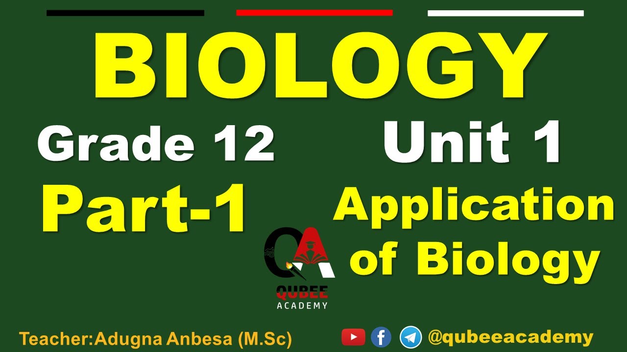 1. Grade 12 Biology Unit 1 : Application of Biology | Part 1 | Afaan Oromoo @QUBEEDIGITAL