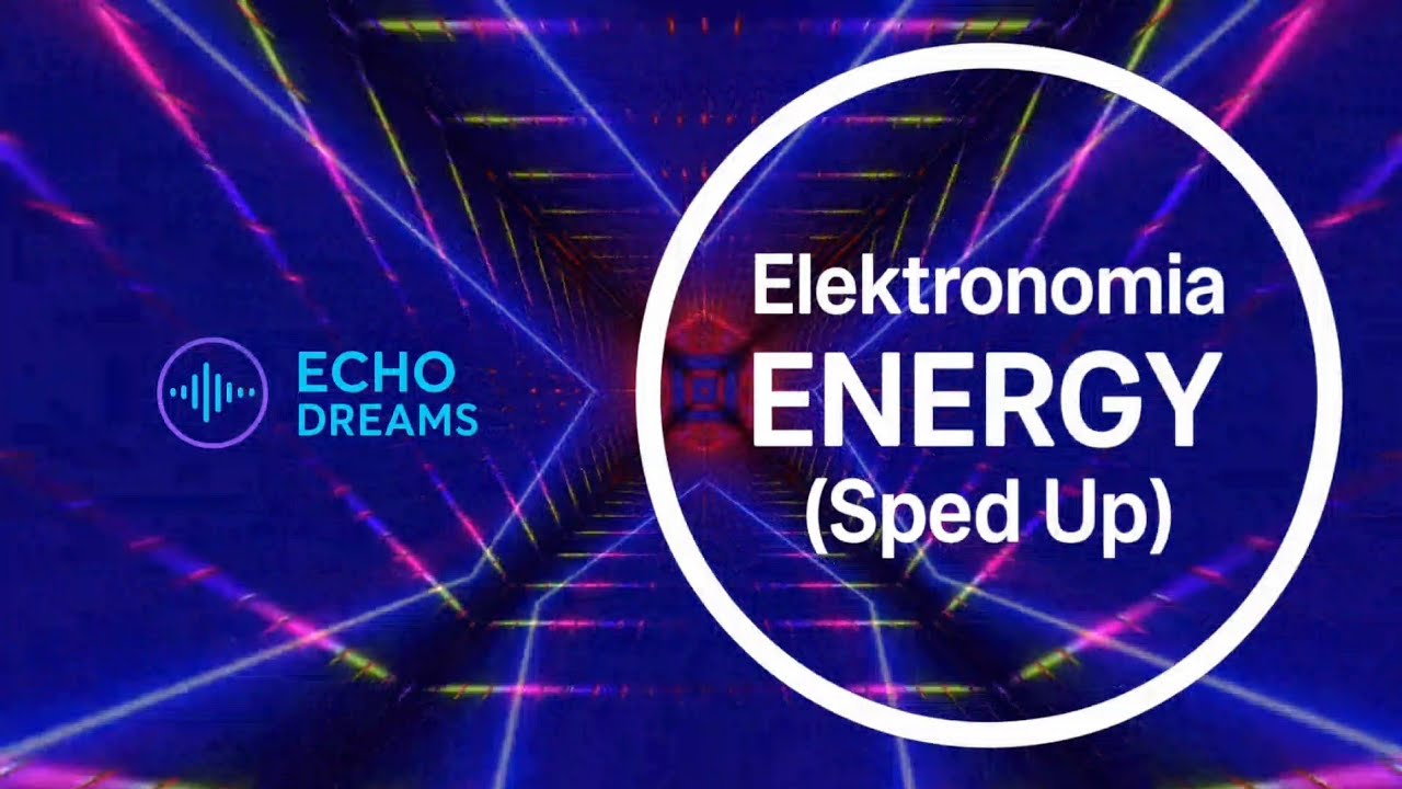Elektronomia – Energy (Sped Up)