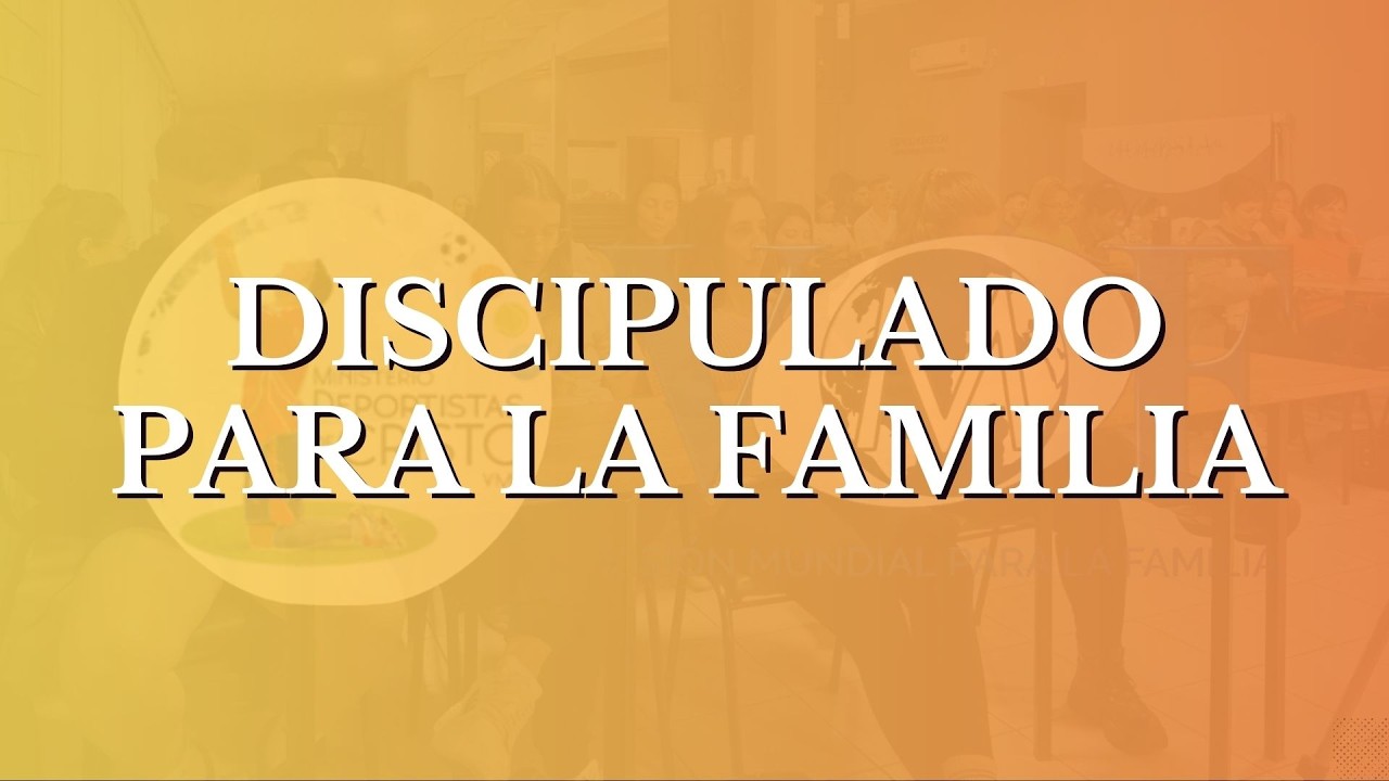 Discipulado para la Familia