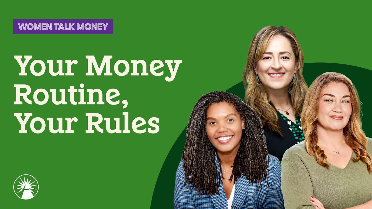 Your Money Routine, Your Rules | Women Talk Money | Fidelity Investments