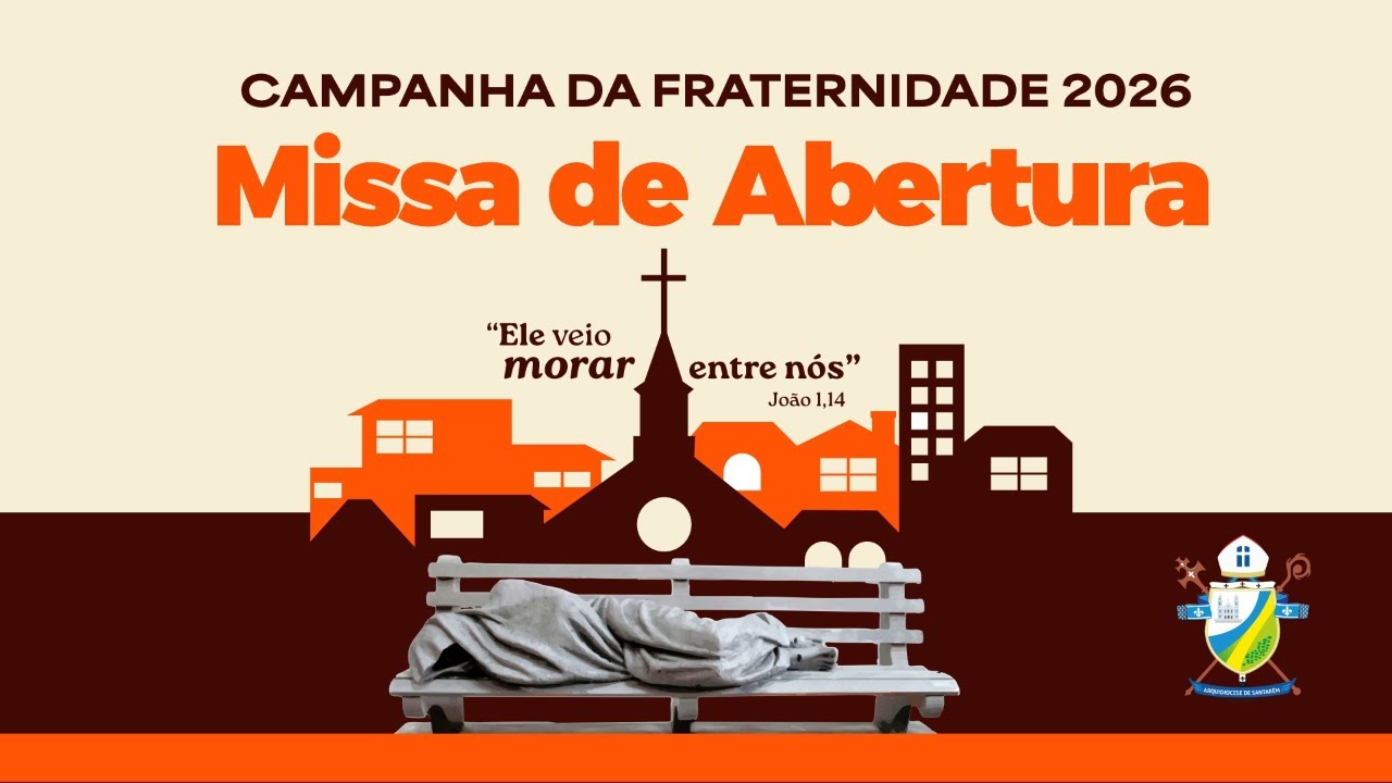 Missa de Abertura da Campanha da Fraternidade | 20 Fev 2026 | 19h30h - Área Pastoral Cristo Salvador