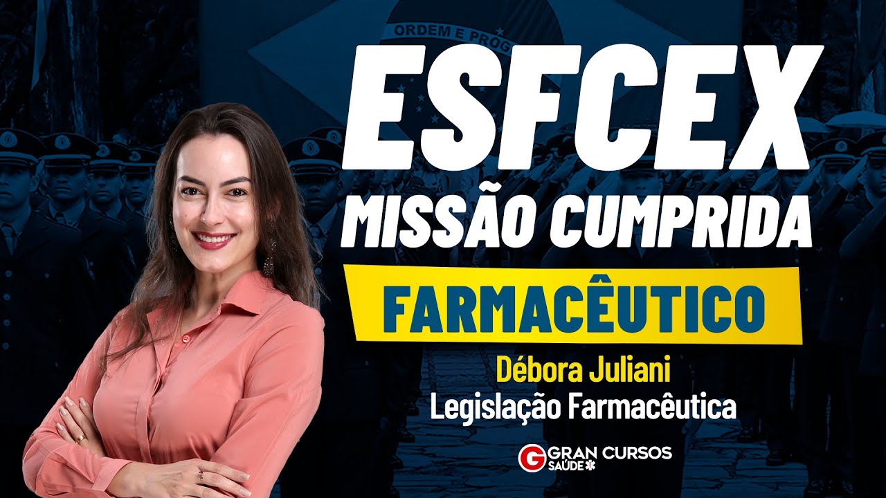 EsFCEx Missão cumprida - Farmacêutico: Legislação Farmacêutica com Débora Juliani