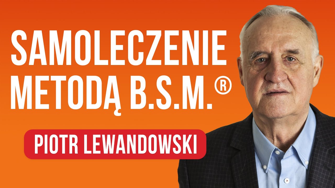 Samoleczenie Metodą B.S.M. - Piotr Lewandowski [ep.146]