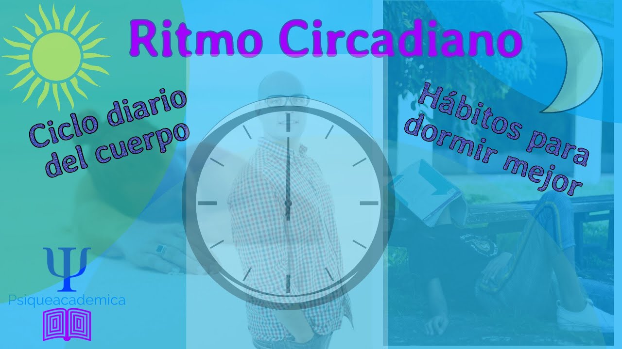 ritmo circadiano / ciclo de sueño / ciclo diario / psiqueacademica