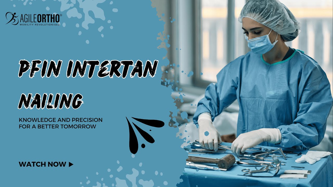 PFIN / INTERTAN by Meril: Essential Guide for OT Staff & Surgical Assistants