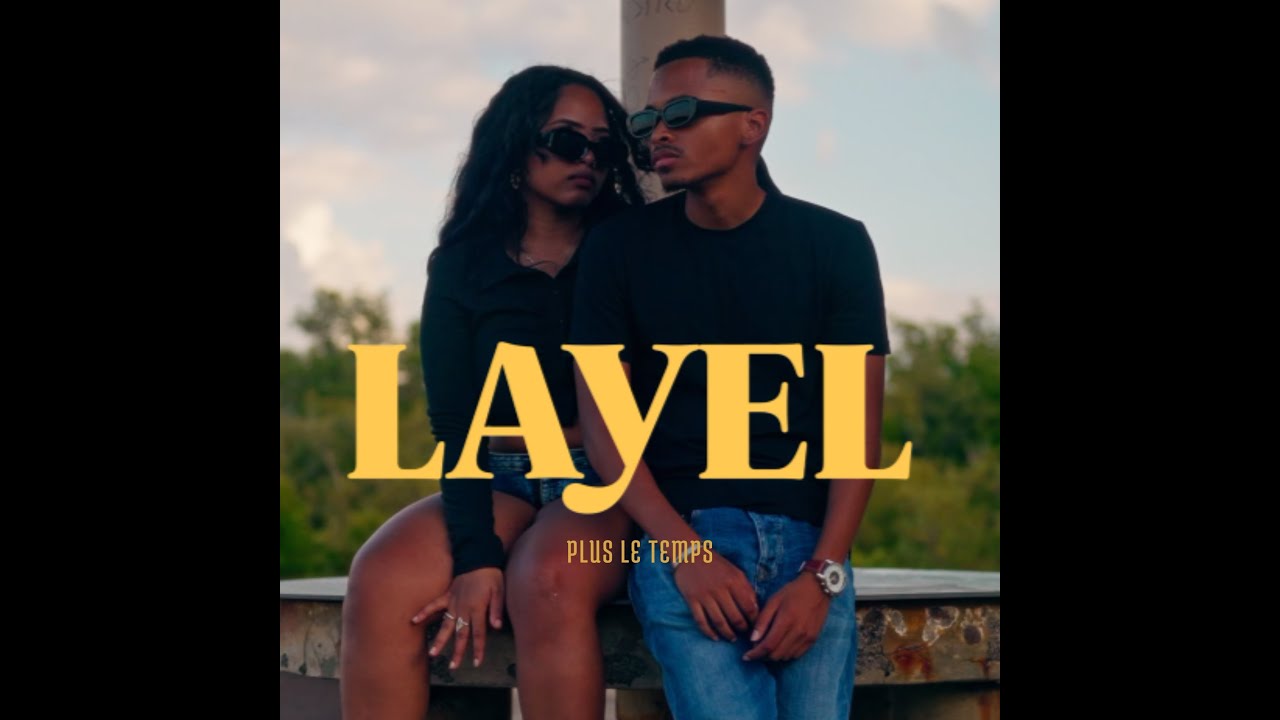 Layel - Plus le temps/PLT (Clip Officiel)