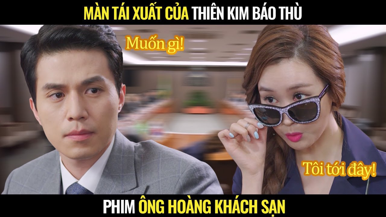 Màn Tái Xuất Của Thiên Kim Báo Thù | Phim Hàn Quốc Kịch Tính