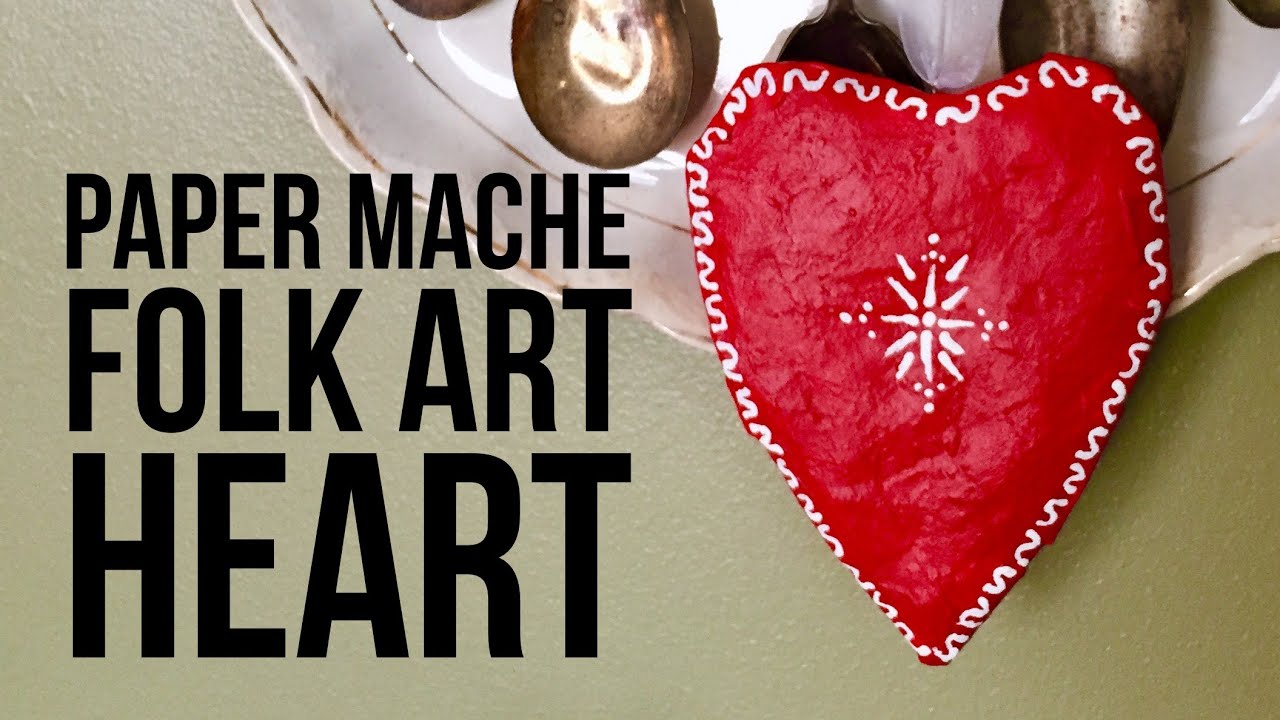 Paper Mache Folk Art Valentine Heart DIY Tutorial
