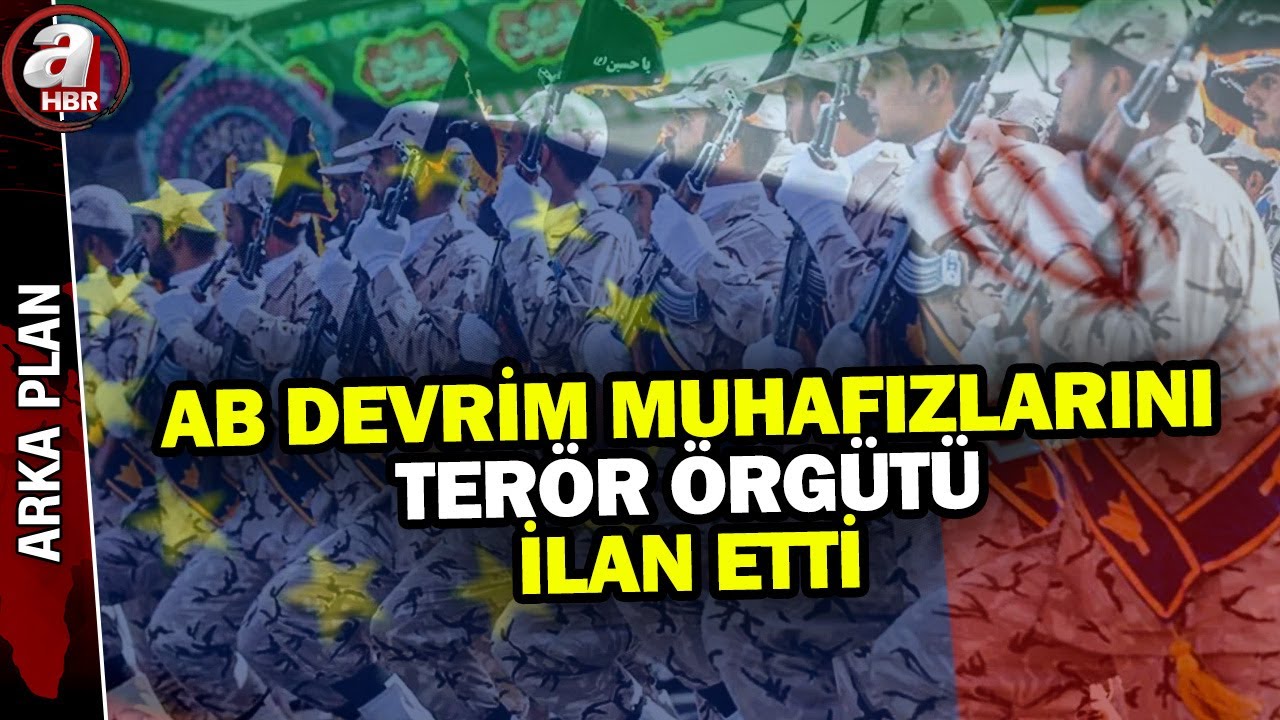 Avrupa Birliği Devrim Muhafızlarını terör örgütü ilan etti | A Haber