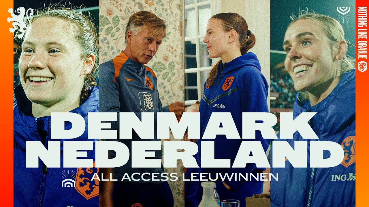 🇩🇰🇳🇱 preps, Jill's 💯th cap & Veerle Buurman's debut! 🌟  | ALL ACCESS LEEUWINNEN 🍿