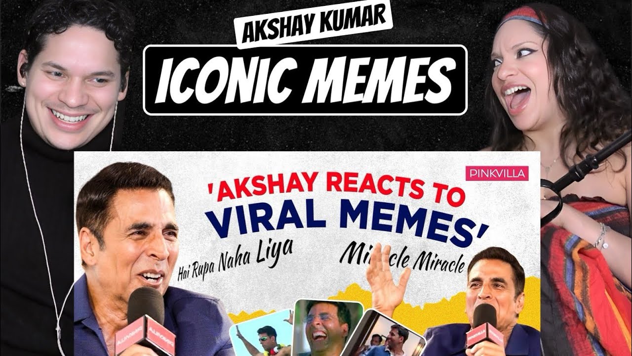 HE IS SO ICONIC!! Waleska & Efra react to 'Akshay Kumar Reacts To Akshay Kumar Memes'