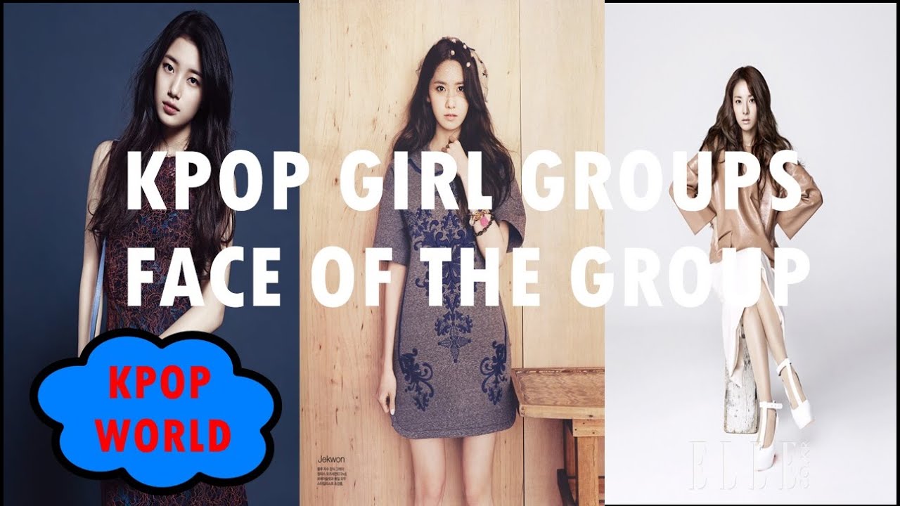 KPOP GIRL GROUPS - FACE OF THE GROUP