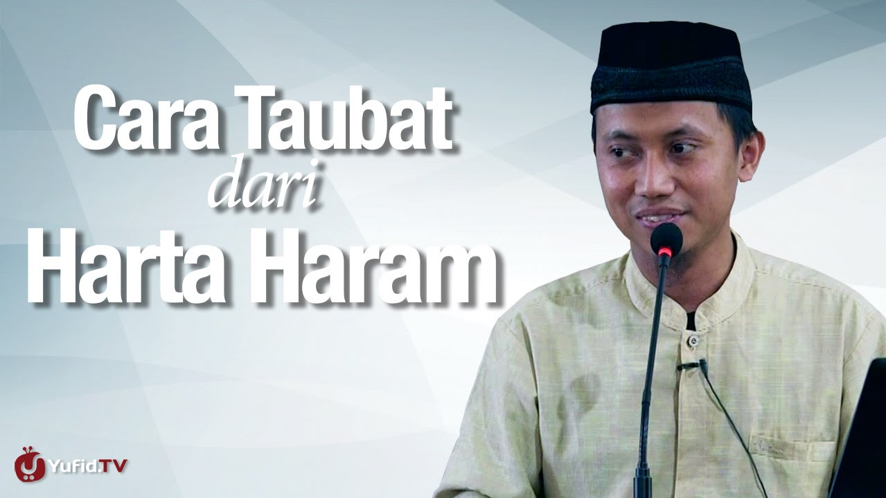 Kajian islam : Cara Bertaubat Dari Harta Haram - Ustadz Ammi Nur Baits