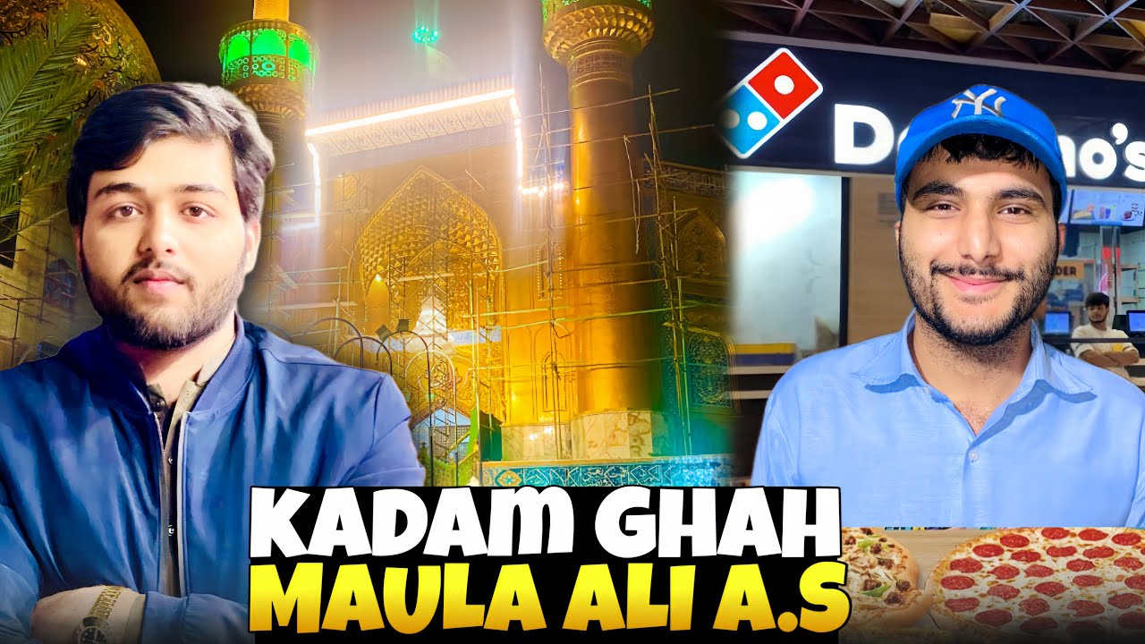 KADAM GHAH MAULA ALI A.S GHAI😍, SAMI NE AJJ PIZZA KHELAYA😅