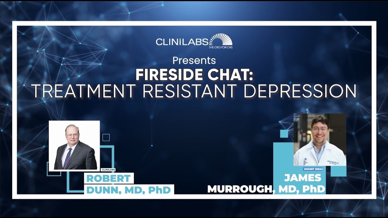 Clinilabs Fireside Chat | Treatment Resistant Depression (TRD)