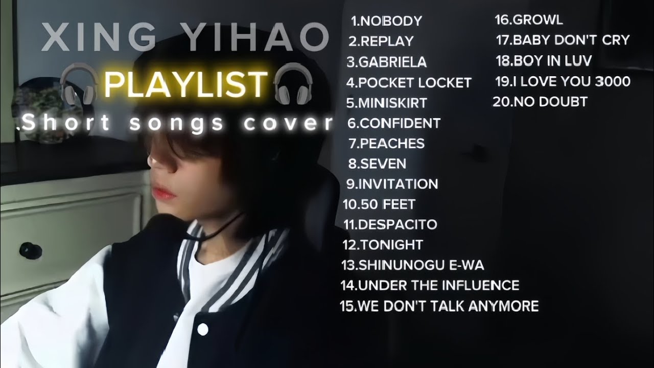 NOBODY | XING YIHAO SHORT SONGS COVER | PLAYLIST 