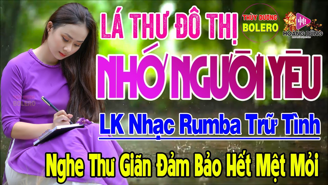 Lá Thư Đô Thị, Nhớ Người Yêu - LK Rumba Trữ Tình Hải Ngoại HAY NHẤT HIỆN NAY Nghe Cực Êm Tai Dễ Ngủ
