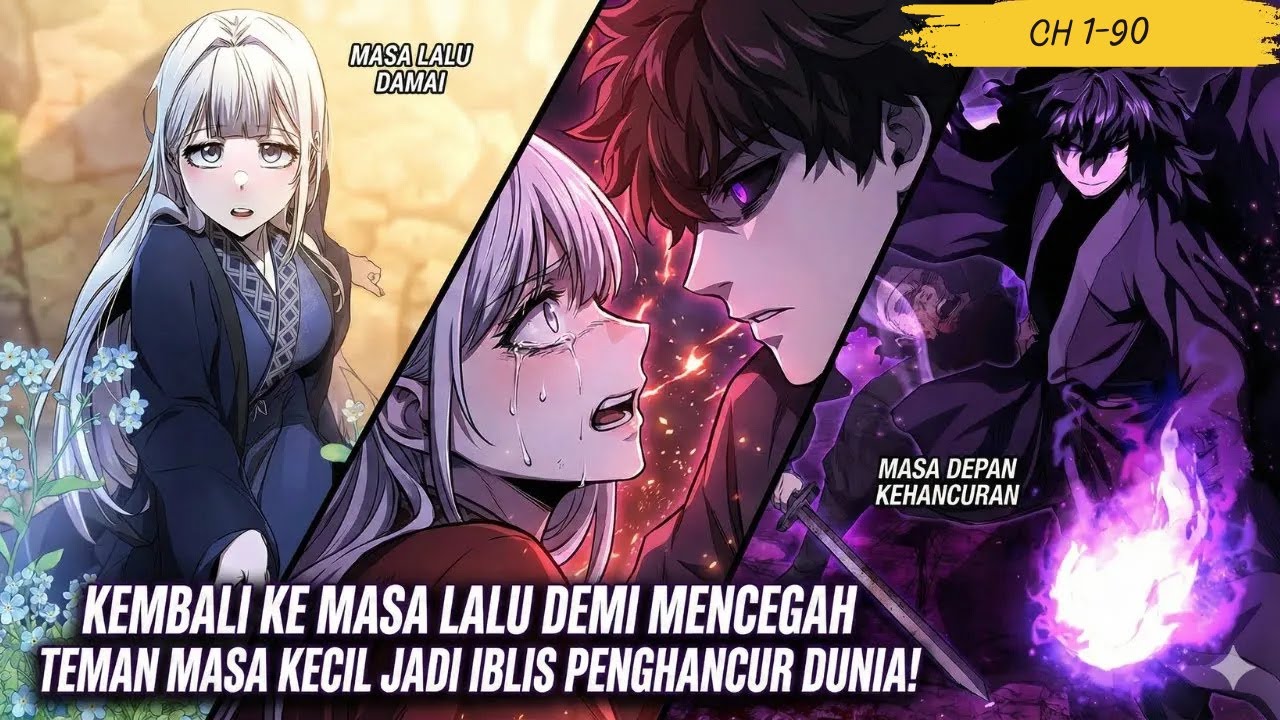 Kembali ke Masa Lalu Demi Mencegah Teman Masa Kecil Jadi Iblis Penghancur Dunia! CH 1-90
