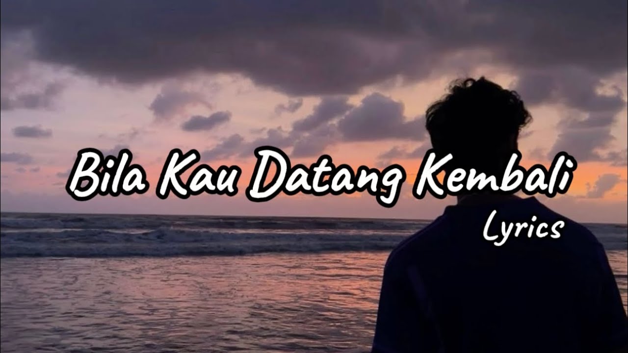 Playlist Lagu Galau Terbaru 2026 Bila Kau Datang Kembali, Hati Ini Tak Sama Lagi