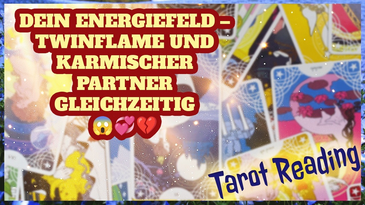 DEIN ENERGIEFELD – TWINFLAME UND KARMISCHER PARTNER GLEICHZEITIG 😱💞💔