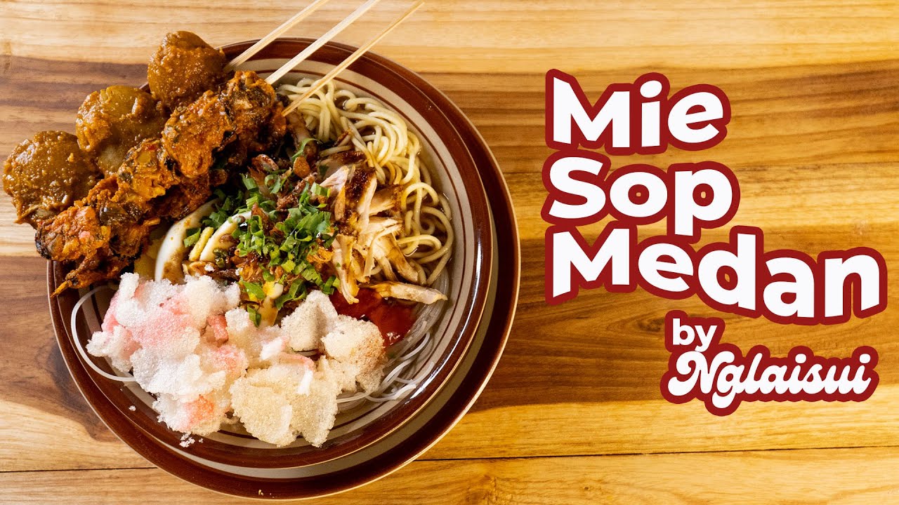 MIE SOP KHAS MEDAN, HIDANGAN KULINER MEDAN WAJIB DICOBA