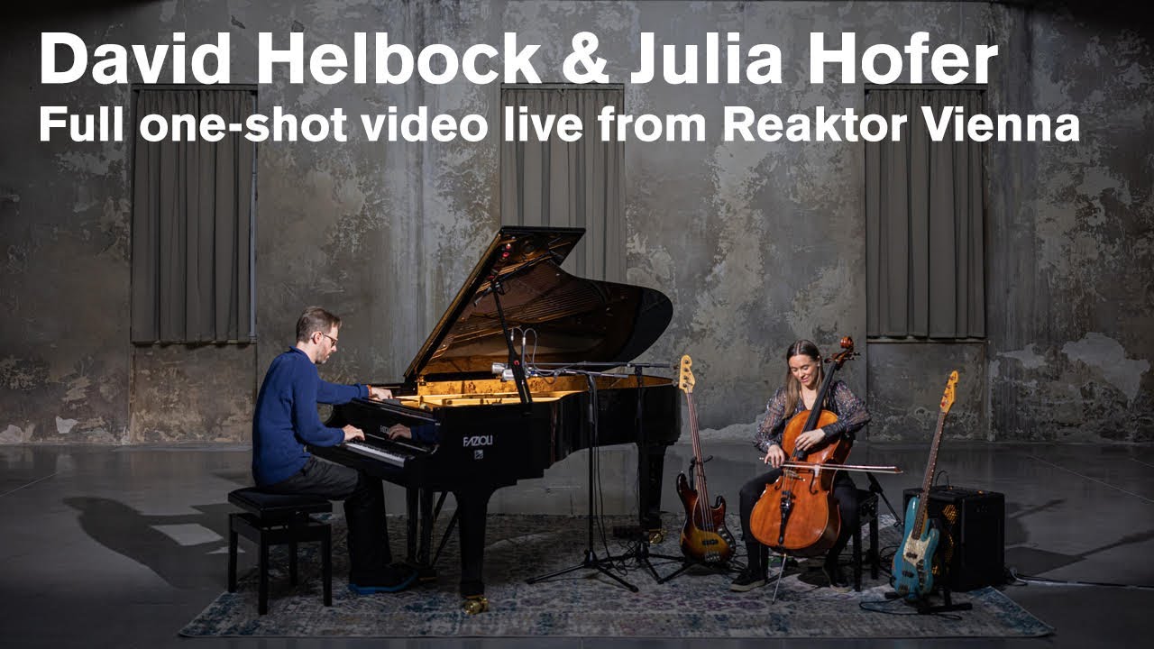 David Helbock & Julia Hofer Duo - full 20 min one-shot music video filmed live at Reaktor Vienna