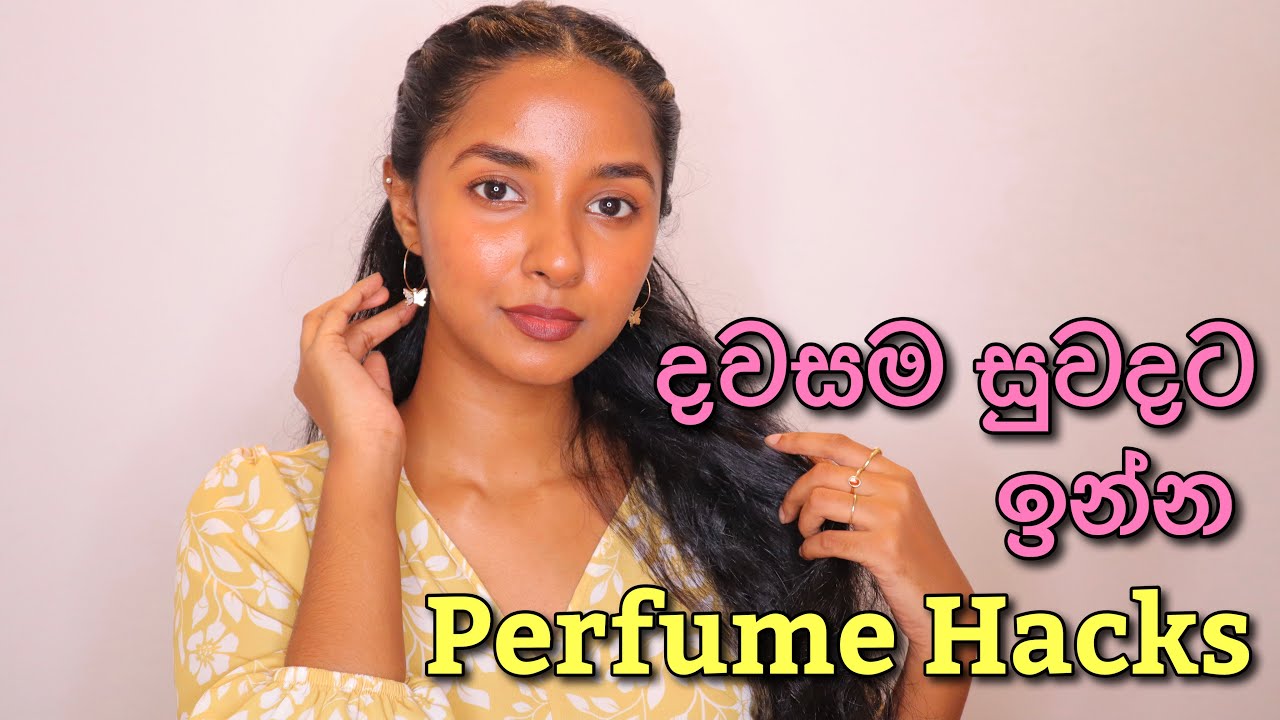 Perfume Hacks In Sinhala | How To Smell Good All Day | Sinhala Beauty Tips