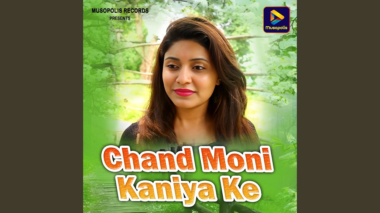 Chand Moni Kaniya Ke