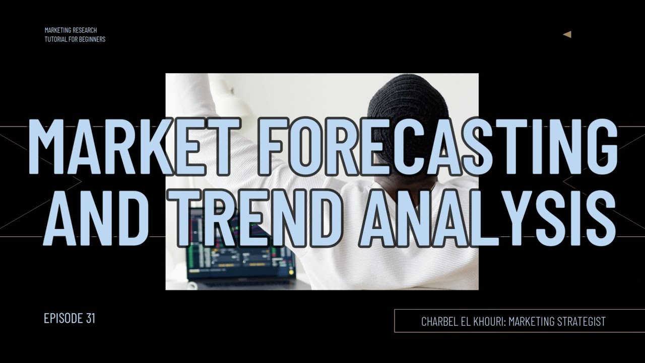 Marketing Research: Market Forecasting and Trend Analysis (Tutorial for Beginners)
