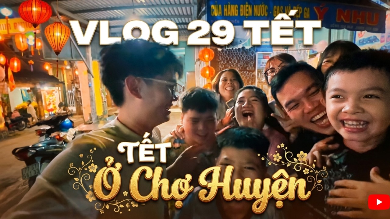 Hồi ức tết 2026 #2: 29 tết ở Chợ Huyện