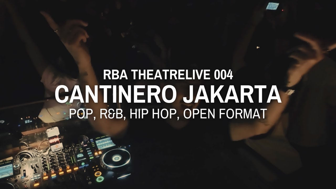 RBA THEATRELIVE 004 — CANTINERO JAKARTA (POP, R&B, HIP HOP, OPEN FORMAT)