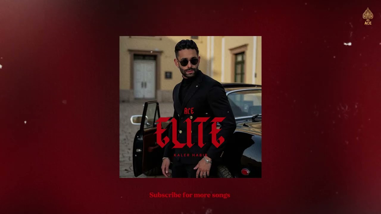 Ace - Elite (Official Audio) | Kaler Habib | Latest Punjabi Song 2025