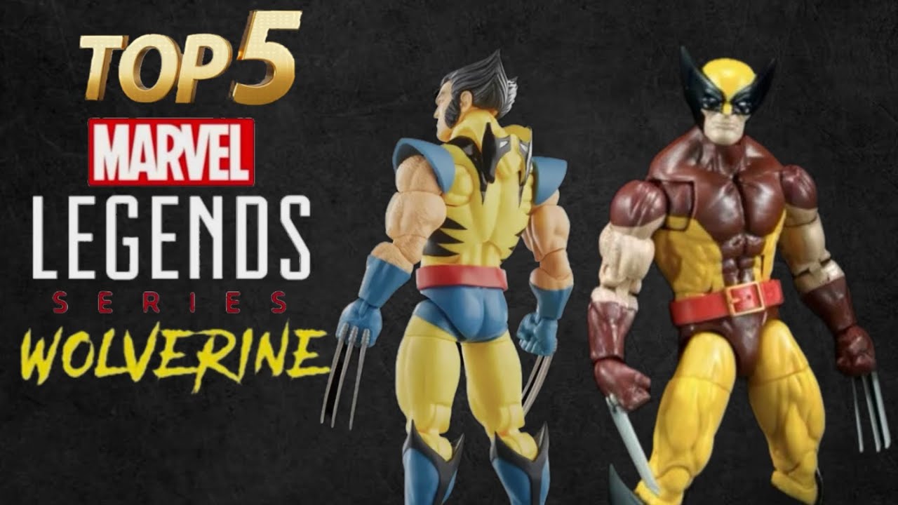 Top 5 Hasbro Marvel Legends Wolverine Action Figures