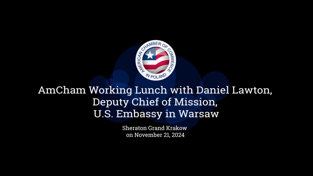 AmCham Krak&oacute;w Working Lunch with Daniel Lawton, Deputy Chief of Mission, U.S. Embassy