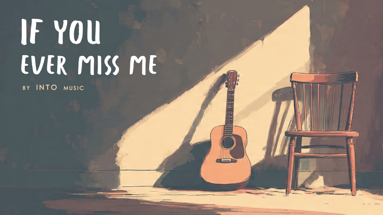 If You Ever Miss Me - INTO music