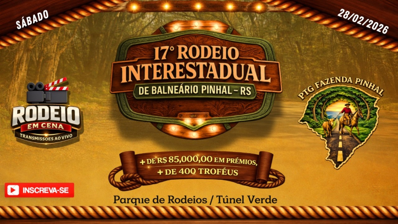 17º RODEIO INTERESTADUAL DE BALNEÁRIO PINHAL - PTG FAZENDA PINHAL - ( sábado  pela manhã)