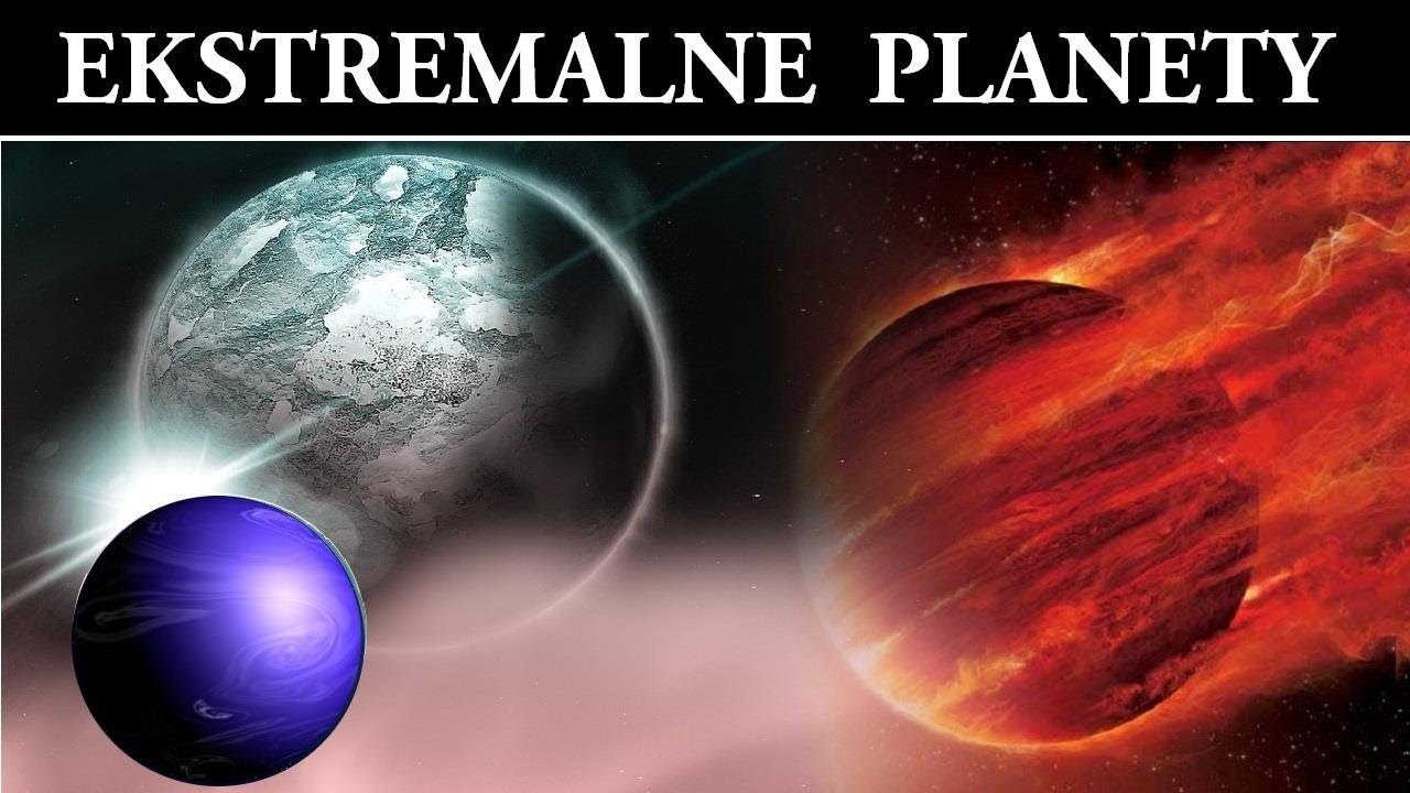 8 Najbardziej Ekstremalnych Planet w Kosmosie