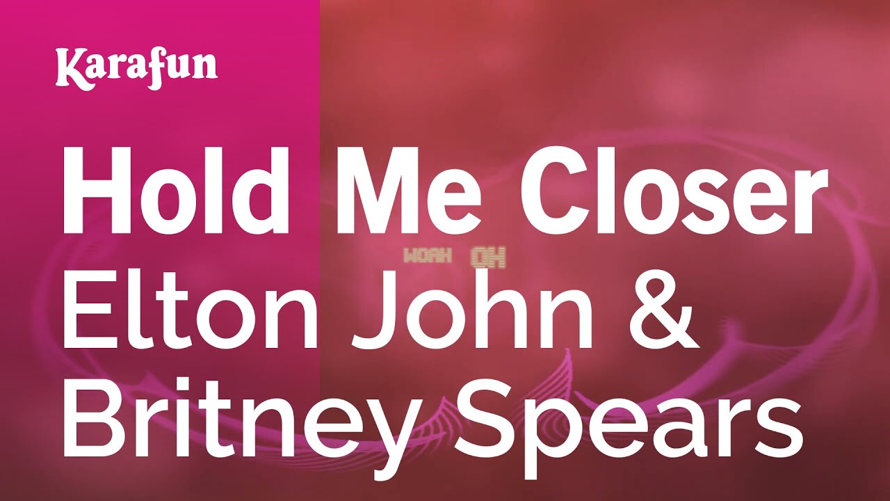Hold Me Closer - Elton John & Britney Spears | Karaoke Version | KaraFun