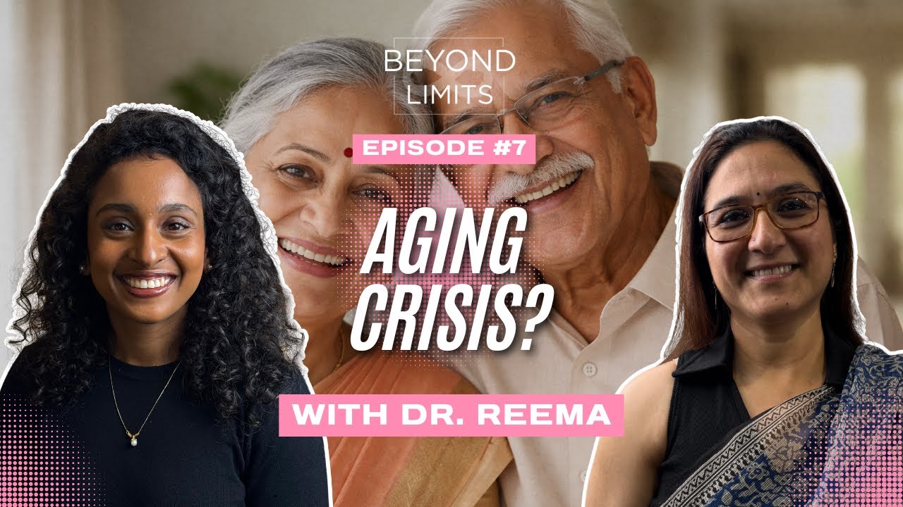Are We Failing Our Parents? The Case for Better Senior Care in India | Beyond Limits Ep. 7