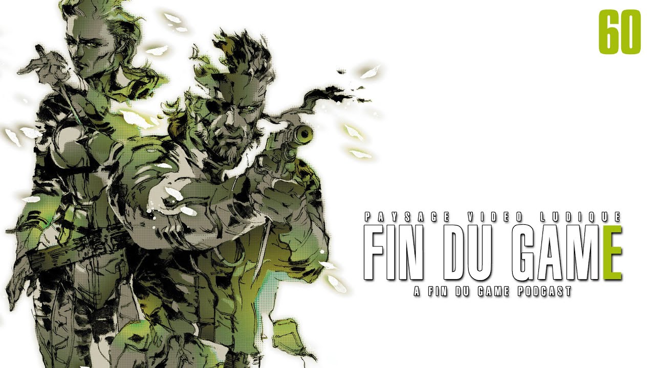 Fin Du Game - Episode 60 - Metal Gear Solid: Snake Eater
