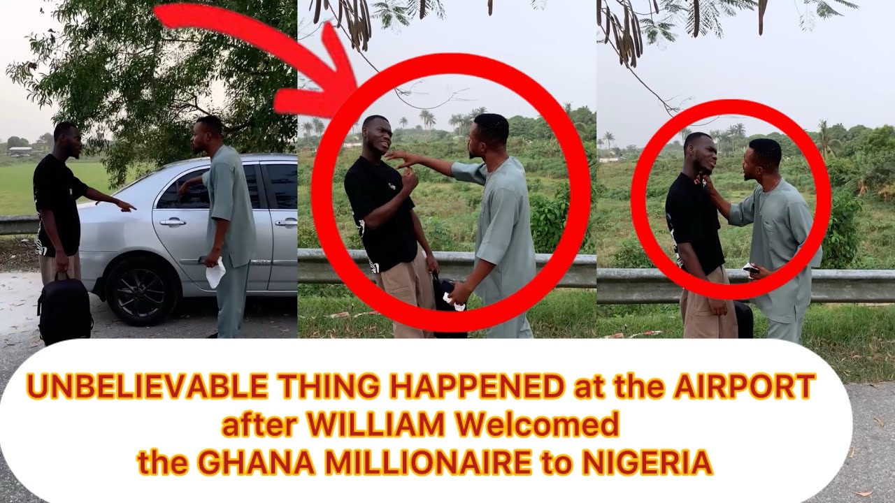 UNBELIEVABLE THING HAPPENED at the AIRPORT after WILLIAM Welcomed the GHANA MILLIONAIRE to NIGERIA
