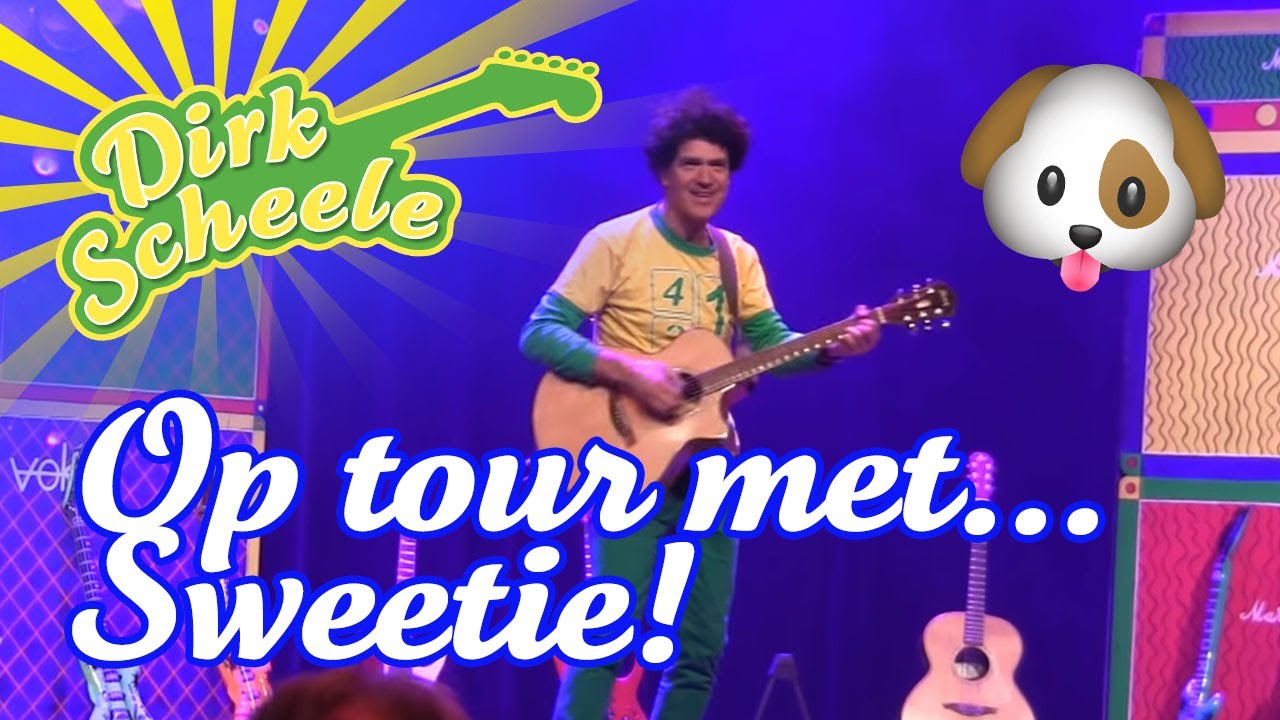 Dirk Scheele - Op Tour met...Sweetie!!  | Tivoli