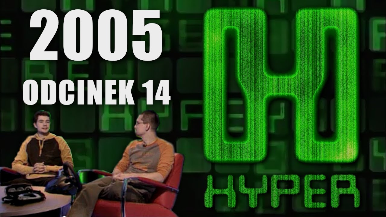 #14 Hyper - 📺🎮 Program o Grach - Rekonstrukcja z 2005